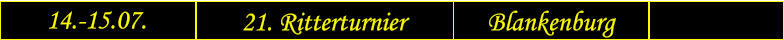 14.-15.07. 21. Ritterturnier Blankenburg